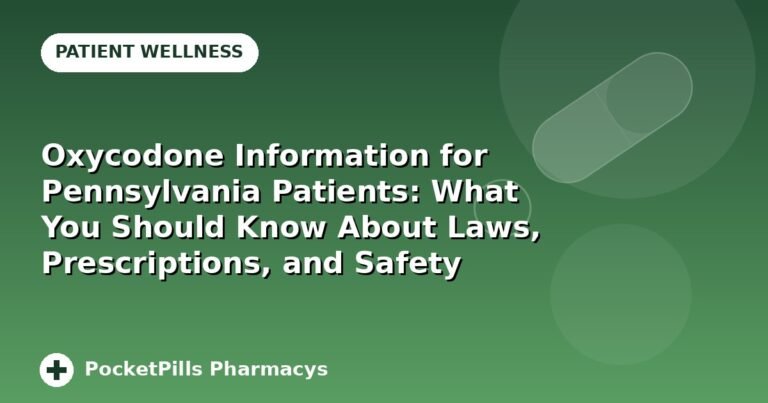 Oxycodone Information for Pennsylvania Patients: What You Should Know About Laws, Prescriptions, and Safety