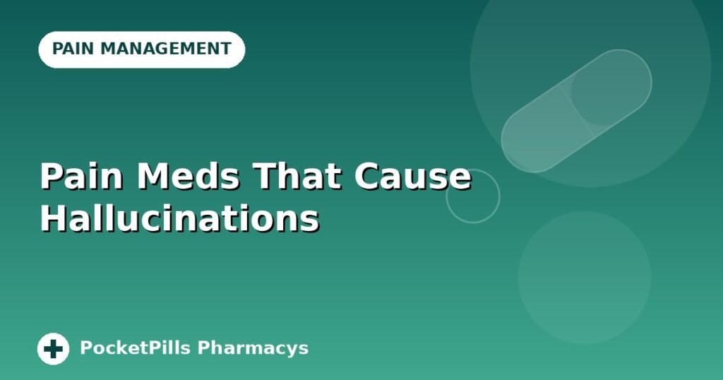 Pain Meds That Cause Hallucinations