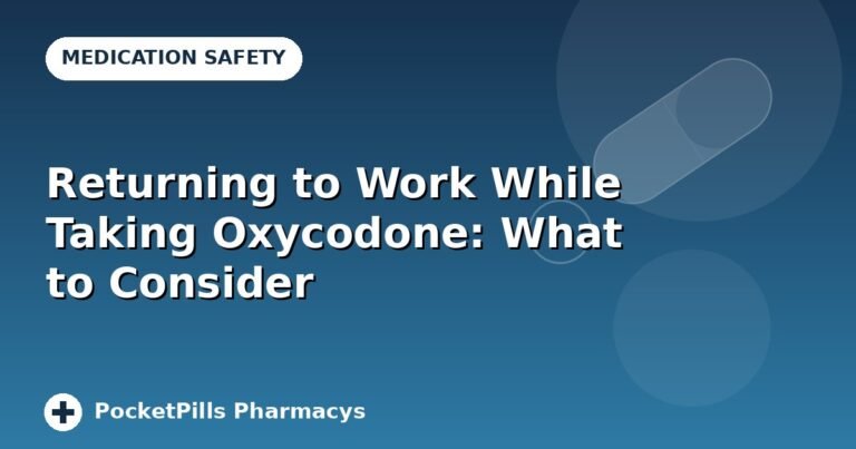 Returning to Work While Taking Oxycodone: What to Consider