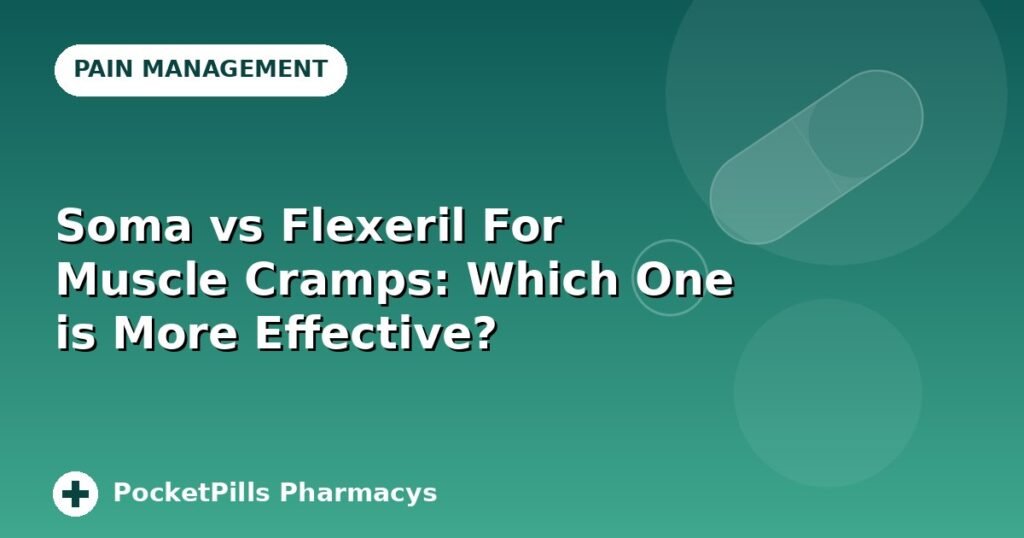 Soma vs Flexeril For Muscle Cramps: Which One is More Effective?
