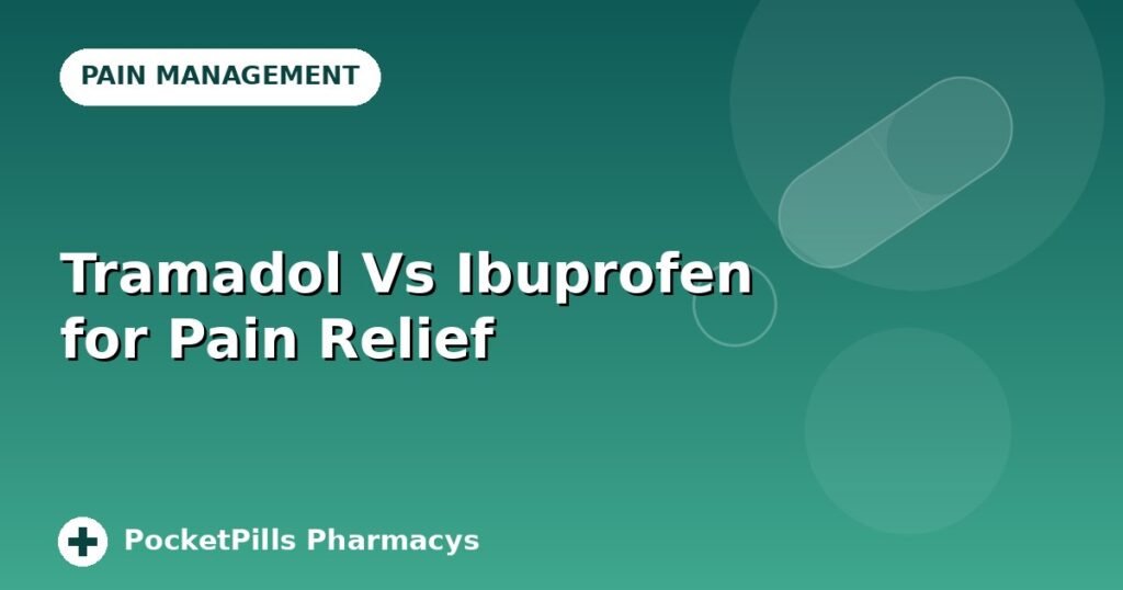 Tramadol Vs Ibuprofen for Pain Relief
