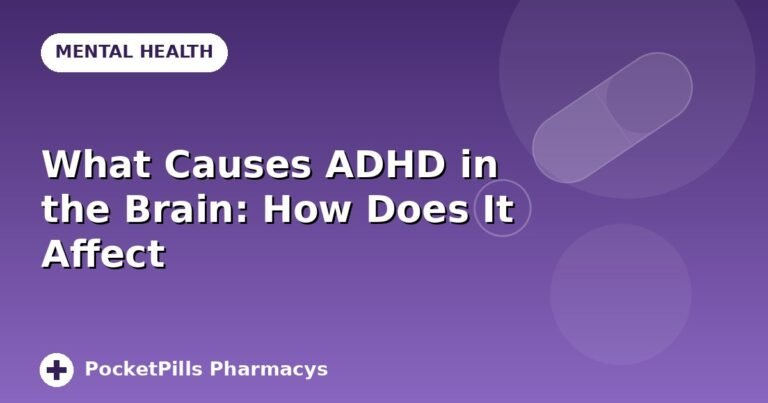 What Causes ADHD in the Brain: How Does It Affect