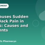 What Causes Sudden Lower Back Pain in Females: Causes and Treatments